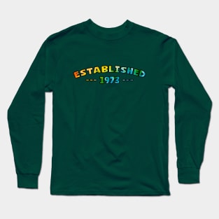 Established 1973 Long Sleeve T-Shirt